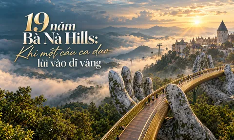 19 năm Bà Nà Hills: Khi một câu ca dao lùi vào dĩ vãng
